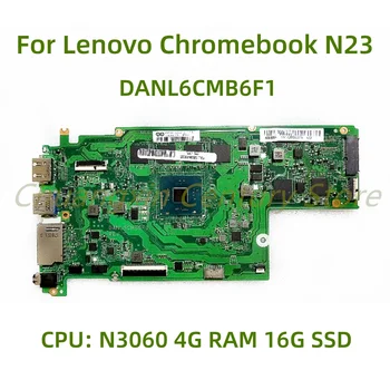 Подходит для ноутбука Lenovo Chromebook N23 материнская плата DANL6CMB6F1 с процессором: N3060 4G RAM 16G SSD 100% Протестирована, полностью работает