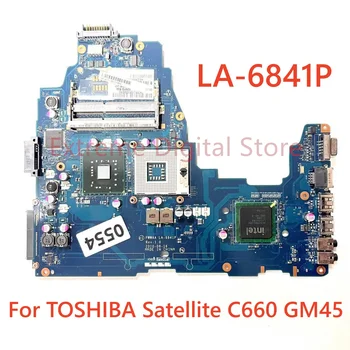 Для материнской платы ноутбука TOSHIBA Satellite C660 GM45 LA-6841P 100% Протестировано, полностью работает