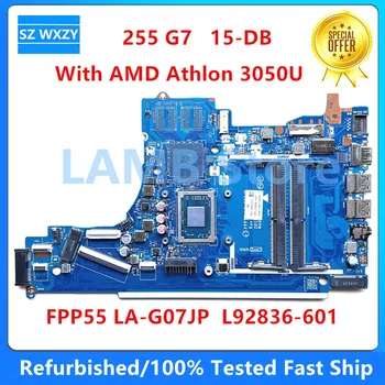 Восстановленная материнская плата для ноутбука HP 255 G7 15-DB с AMD Athlon 3050U FPP55 LA-G07JP L92836-601 L92836-001 DDR4 протестирована на 100%
