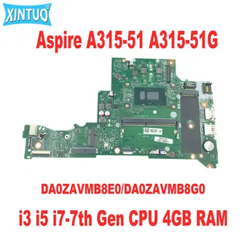 DA0ZAVMB8E0 DA0ZAVMB8G0 Материнская плата для ноутбука Acer Aspire A315-51 A315-51G Материнская плата с процессором i3 i5 i7-7th поколения 4 ГБ оперативной ПАМЯТИ DDR4