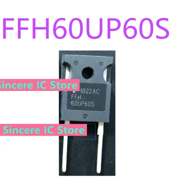 FFH60UP60S FFH60 совершенно новый оригинальный сварочный аппарат плазменной сварки мощностью 60A600V с быстрым восстановлением выпрямительной трубки точечный снимок