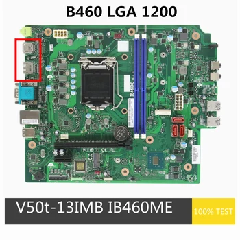 Восстановленная Настольная Материнская плата Lenovo V50t-13IMB IB460ME 5B20U53973 B460 LGA 1200 DDR4 Полностью Протестирована